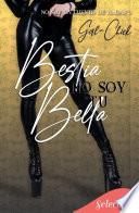 Bella, no soy tu Bestia (Trilogía No soy 3)