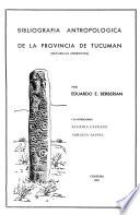 Bibliografía antropológica de la Provincia de Tucumán, República Argentina