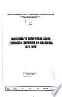 Bibliografía comentada sobre educación superior en Colombia, 1970-1979