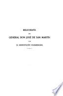 Bibliografía del general don José de San Martín y de la emancipación sudamericana