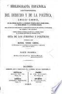 Bibliografía española contemporánea del derecho y de la política, 1800-1880, con tres apéndices relativos a la bibliografía extranjera sobre el derecho español, a la hispano-americana y a la portuguesa-brasileña