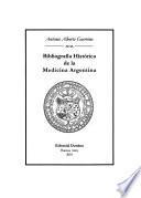 Bibliografía histórica de la medicina argentina