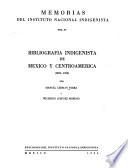 Bibliografía indigenista de México y Centroamérica (1850-1950)