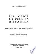 Biblioteca bibliográfica hispánica: Repertorios por lugar de nacimiento