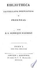Biblioteca Castellana Portuguesa y Proenzal por D. G. Henrique Schubert