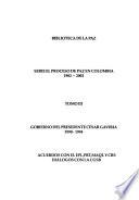 Biblioteca de la paz: Gobierno del Presidente César Gaviria, 1990-1994 : acuerdos con el EPL, PRT, MAQL y CRS : diálogos con la CGSB