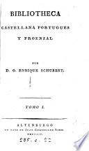 Bibliotheca castellana, portugues y proenzal, por G.E. Schubert
