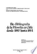 Bio-bibliografía de la filosofía en Chile desde 1980 hasta 1984