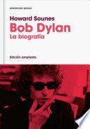 Bob Dylan : la biografía