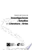 Boletín del Centro de Investigaciones y Estudios en Literatura y Artes