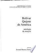 Bolívar, Quijote de América