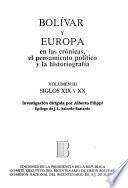 Bolívar y Europa en las crónicas, el pensamiento político y la historiografía: Siglos XIX y XX