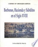 Borbones, hacienda y súbditos en el siglo XVIII