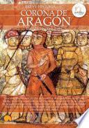 Breve historia de la Corona de Aragón