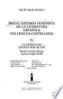 Breve historia feminista de la literatura española (en lengua castellana): La literatura escrita por mujer, desde la Edad Media hasta el siglo XVIII