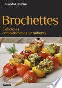Brochettes, deliciosas combinaciones de sabores