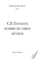 C.E. Zavaleta, hombre de varios mundos