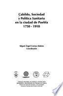 Cabildo, sociedad y política sanitaria en la ciudad de Puebla, 1750-1910