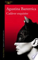 Cadáver exquisito (Premio Clarín 2017) / Tender is the Flesh