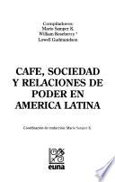 Cafe, sociedad y relaciones de poder en América Latina