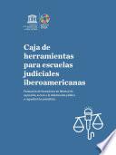 Caja de herramientas para escuelas judiciales iberoamericanas