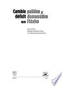 Cambio político y déficit democrático en México