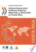 Caminos de Desarrollo Interacciones entre Políticas Públicas, Migración y Desarrollo en Costa Rica
