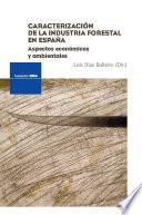 Caracterización de la industria forestal en España