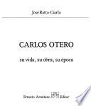 Carlos Otero, su vida, su obra, su época