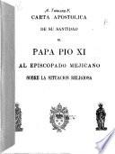 Carta apostólica de su santidad el Papa Pío XI al episcopado mejicano sobre la situación religiosa