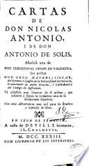 Cartas de don Nicolas Antonio, i de don Antonio de Solis