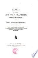 Cartas del Cardenal Don Fray Francisco Jiménez de Cisneros dirigidas a Don Diego López de Ayala, por los catedráticos y Don Vicente de la Fuente