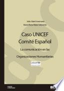Caso UNICEF Comité Español La comunicación en las Organizaciones Humanitarias