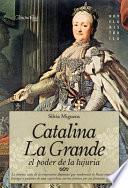 Catalina la Grande, el poder de la lujuria