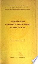 Catalogación de leyes y disposiciones de trabajo de Guatemala del período 1872 a 1930