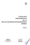 Catálogo bibliográfico de la Red de Información Amazónica (REINA)