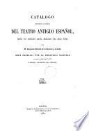 Catalogo bibliografico y biografico del teatro antiguo español, desde sus origenes hasta mediados del siglo 18. (...)
