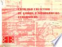 Catálogo colectivo de libros y monografías económicas