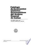 Catálogo de documentos histórico farmaceúticos del Archivo General de Indias