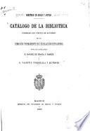 Catálogo de la Biblioteca formado en virtud de acuerdo de la Comisión permanente de legislación extranjera por los auxiliares D. Rafael de Gracia y Parejo y D. Valentin Torrecilla y Quiñones