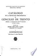 Catálogo de la exposición bibliográfica del Concilio de Trento celebrada en conmemoración del IV centenario, 1545-1945