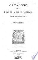 Catálogo de la Librería de P. Vindel ...