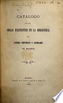 Catálogo de las obras existentes en la biblioteca del Ateneo Científico y Literario de Madrid