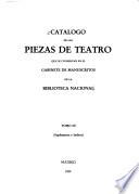Catálogo de las piezas de teatro que se vonservan en al Departamento de Manuscritos de la Biblioteca Nacional: Suplemento e indices