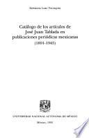 Catálogo de los artículos de José Juan Tablada en publicaciones periódicas mexicanas