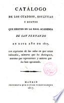 Catálogo de los Cuadros ... que existen en la R. Acad. de S. Fern. en este año de 1817 ...