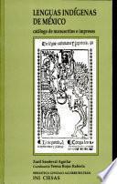 Catálogo de manuscritos e impresos en lenguas indígenas de México, de la Biblioteca Nacional Antropología e Historia (México, D.F.)