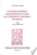 Catálogo de obras manuscritas en latín de la Biblioteca Nacional de México