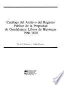 Catálogo del Archivo del Registro Público de la Propiedad de Guadalajara