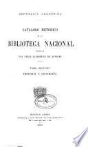 Catálogo metódico de la Biblioteca nacional: Historia y geografía. 1900